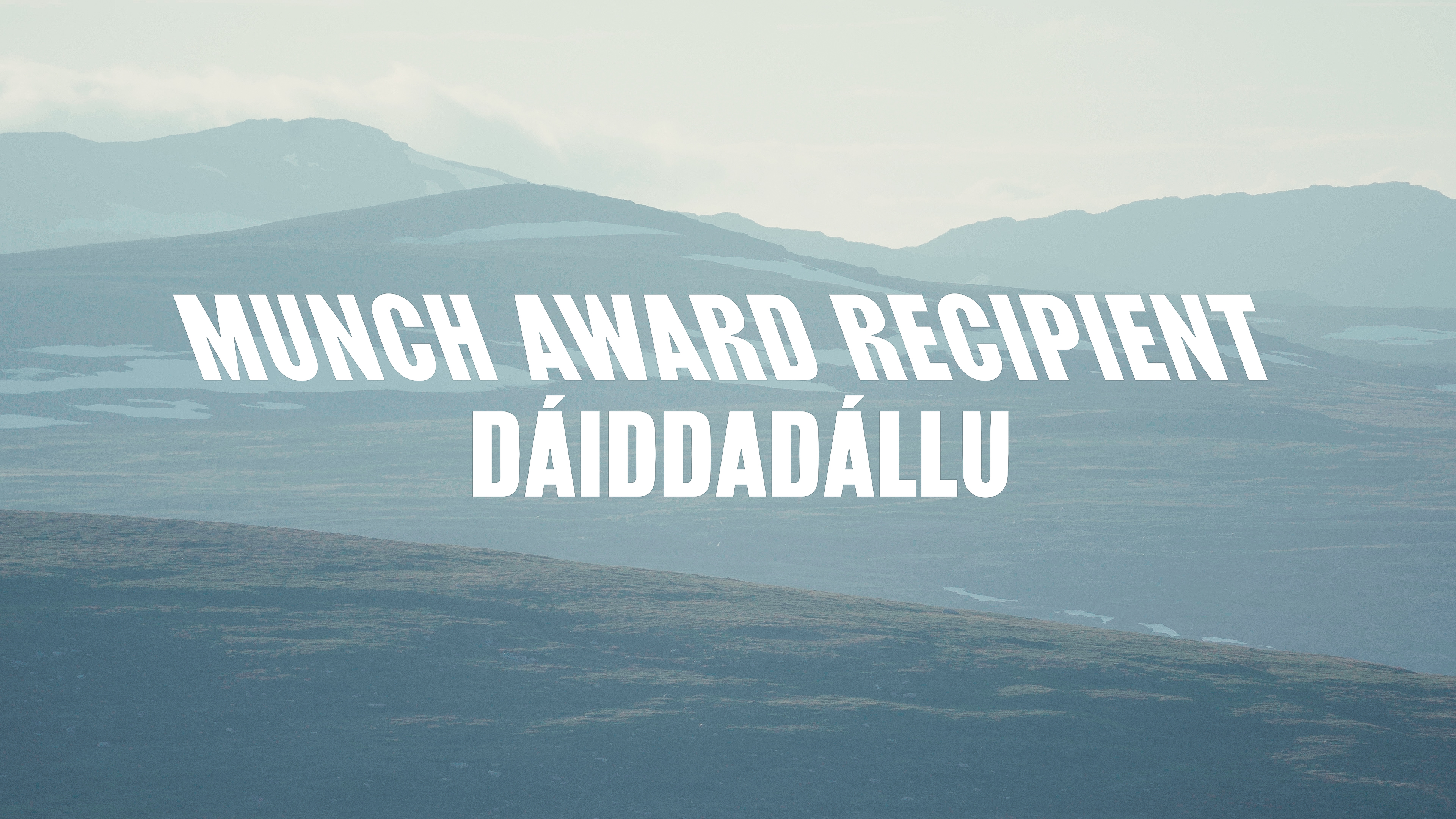 MUNCH Award recipient Dáiddadállu.
